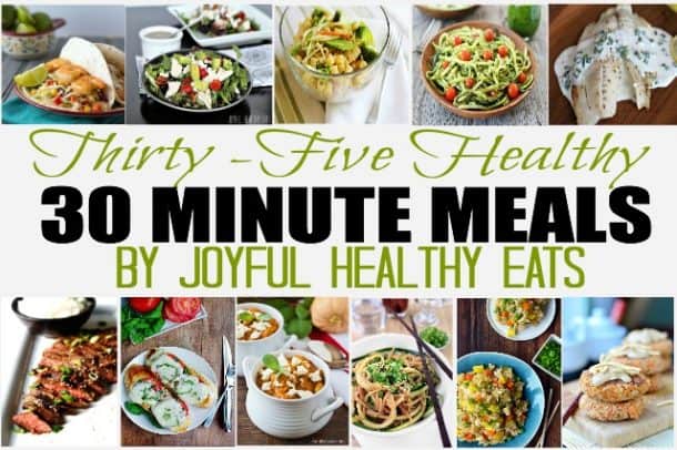 35 Healthy 30 Minute Meals