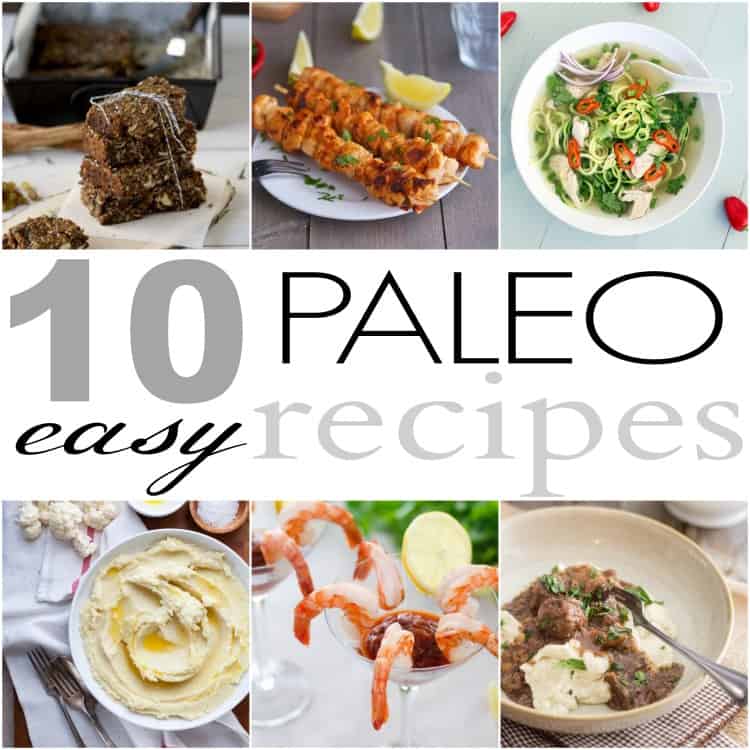 10 Easy Paleo Recipes #paleo #cleaneating #nograins #nodairy #recipes