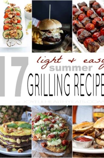 17 Light & Easy Summer Grilling Recipes | www.joyfulhealthyeats.com #bbq #healthy