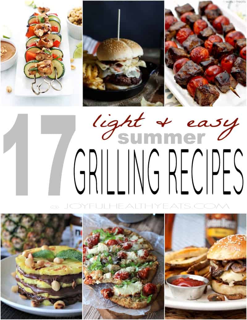 17 Light & Easy Summer Grilling Recipes | www.joyfulhealthyeats.com #bbq #healthy