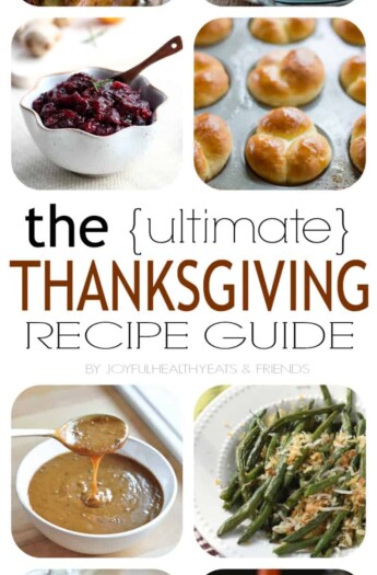 The Ultimate Thanksgiving Recipe Guide with all your favorite heavy hitters, Roasted Turkey, Lump Free Gravy, Homemade Dinner Rolls, and Pumpkin Pie. Come and get it! | www.joyfulhealthyeats.com