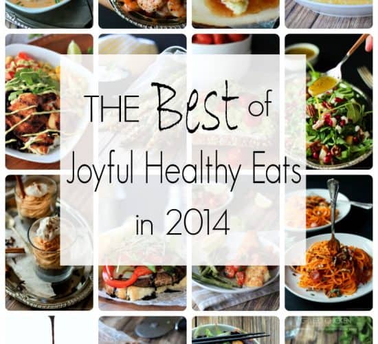 The Most Popular Recipes of Joyful Healthy Eats 2014 | www.joyfulhealthyeats.com | #mostpinned #healthy #recipes #food
