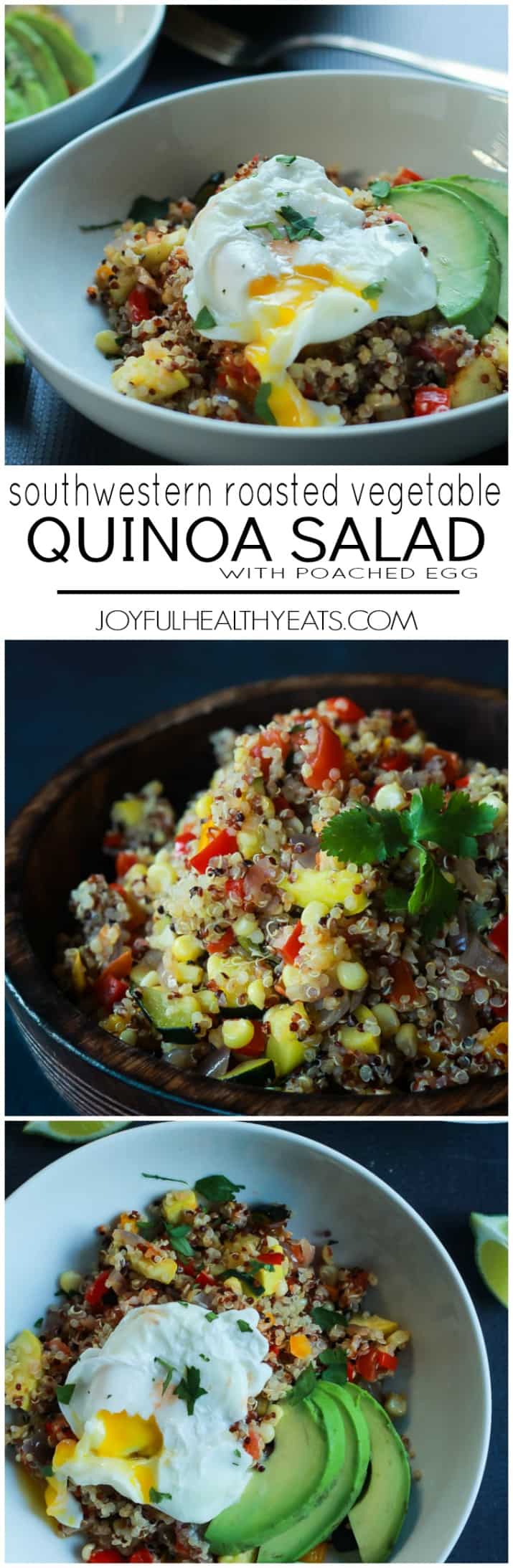 A heart healthy Southwestern Roasted Vegetable Quinoa Salad packed with protein and loads of flavor then topped with a poached egg and fresh avocado! Holy Yum! | joyfulhealthyeats.com #recipes