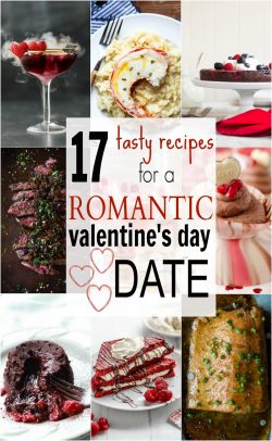 A roundup of 17 easy tasty recipes to help create a romantic Valentine's Day Date - everything from fun cocktails, decadent desserts, and savory main dishes! | joyfulhealthyeats.com