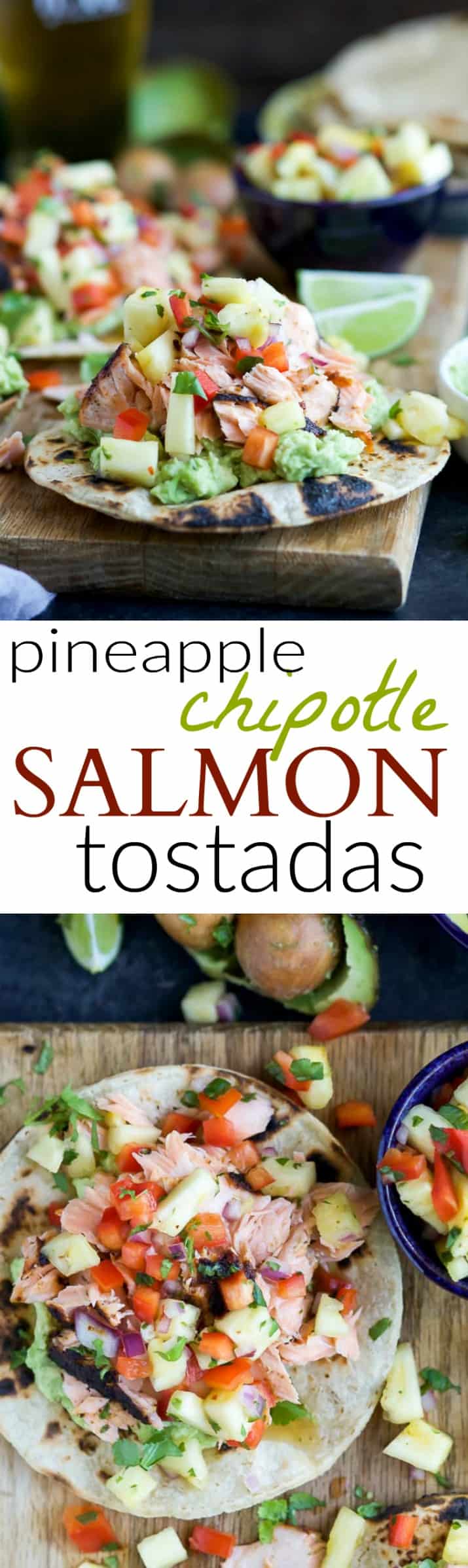 PINEAPPLE CHIPOTLE SALMON TOSTADAS - slightly charred smoky Salmon combined with Spicy Pineapple Salsa and creamy Avocados. These Tostadas take 30 minutes to make and are only 283 calories, a must make for a busy weeknight! | joyfulhealthyeats.com | gluten free recipes