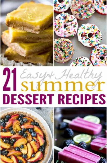 21 of the BEST Easy Healthy Summer Dessert Recipes using simple ingredients that are light, refreshing and full of bold flavors!