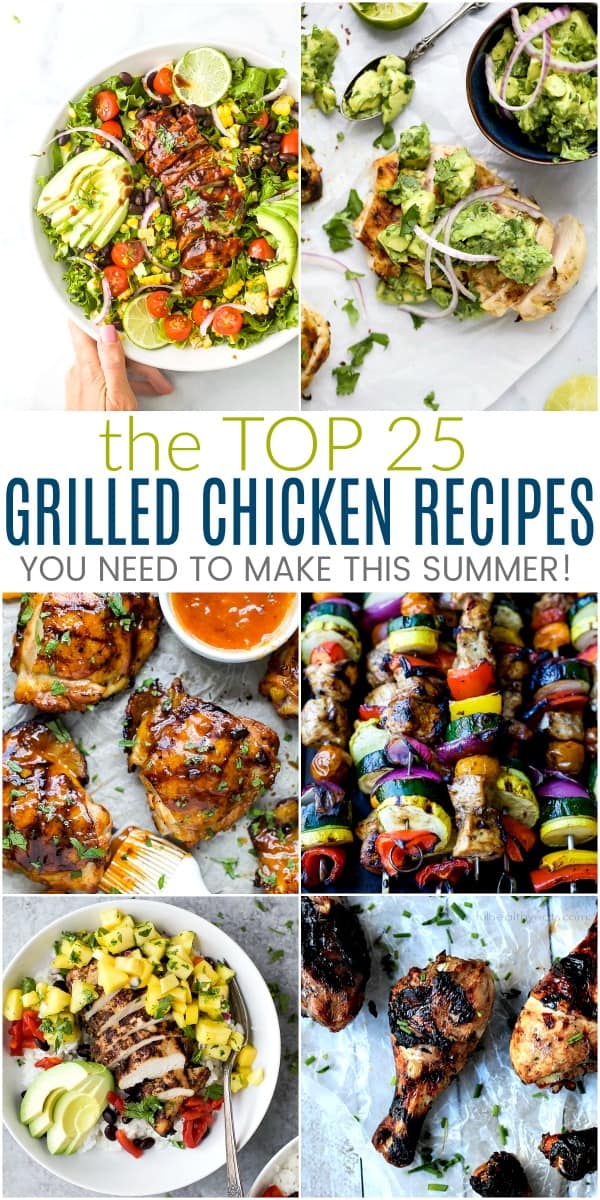 The Top 25 Grilled Chicken Recipes you Need to Make this Summer