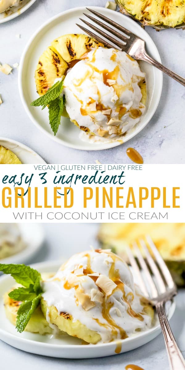 pinterest image for easy vegan grilled pineapple dessert with coconut milk ice cream