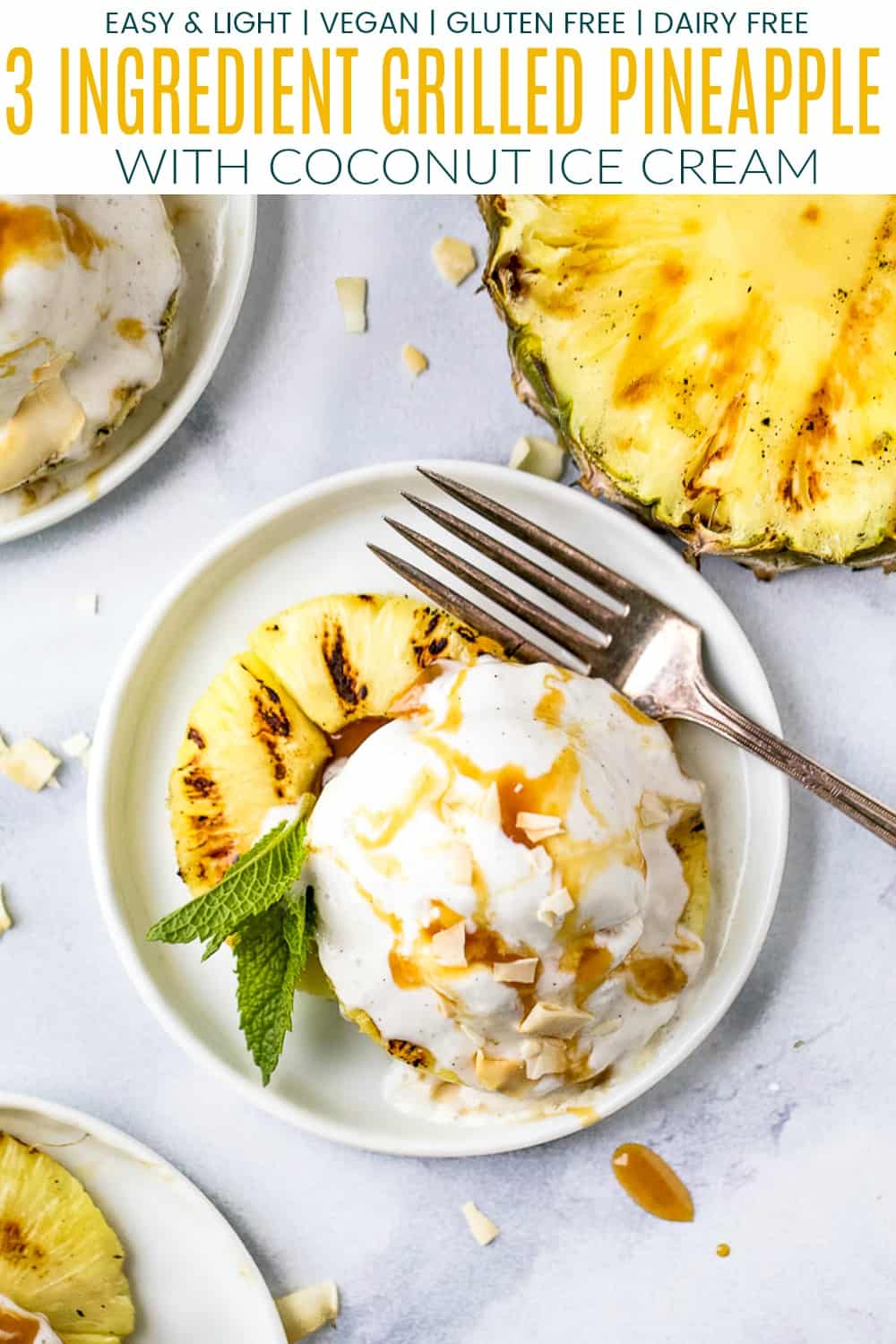 pinterest image for easy vegan grilled pineapple recipe with coconut milk ice cream