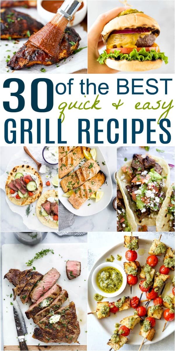 pinterest image for 30 quick easy grill recipes perfect for summer nights