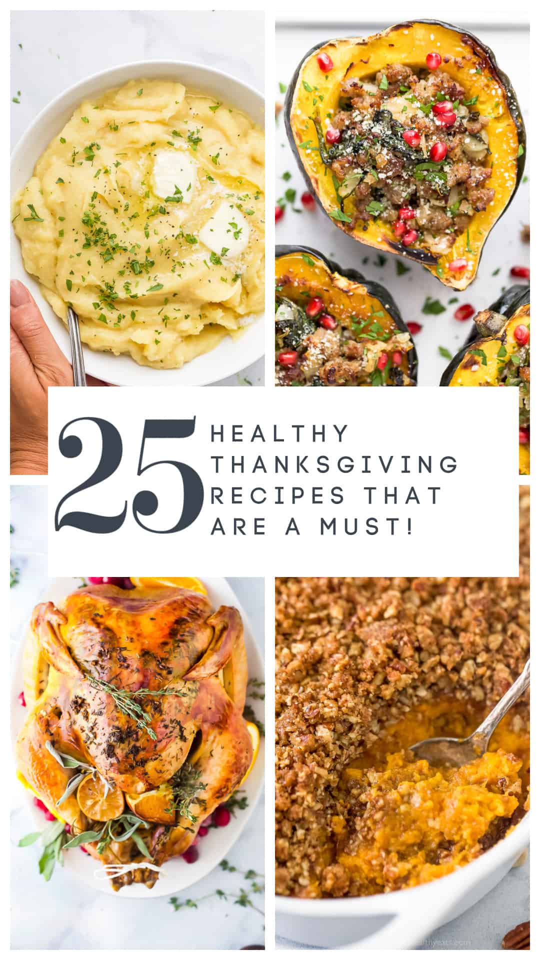 A round-up of easy, healthy Thanksgiving recipes made with fresh, wholesome ingredients that are just as good for you as they are delicious! pinterest image for 25 Healthy Thanksgiving Recipes
