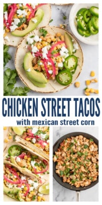 pinterest image for Chicken Street Tacos with Mexican Street Corn